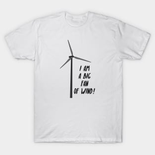 A Big Fan Of Wind! T-Shirt